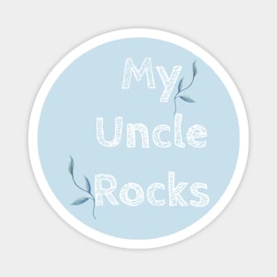 My Uncle Rocks - Onesies for Babies - Onesie Designs - Kid's Clothes Magnet